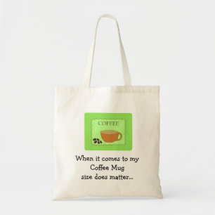 Tote Bag Funny Coffee Mug Size Matters