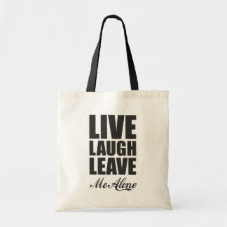 Tote Bag Funny Ironic Quote Live Laugh Leave Me Alone Graph