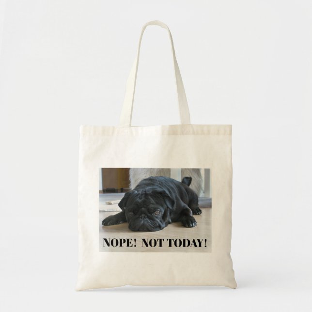 Tote Bag Funny Lazy Carlin noir chiot pas aujourd'hui (Devant)