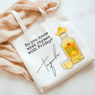 Tote Bag Funny What Rhymes with Friday ? Tequila