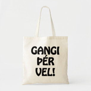 Tote Bag GANGI ÕÉR VEL ! BONNE CHANCE ! Langue islandaise