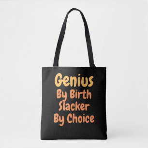 Tote Bag Genius Par la naissance slacker par Choice