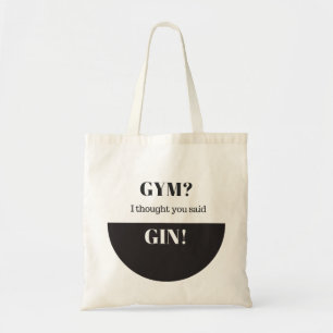 Tote Bag Gym ? Je Pensais Que Tu As Dit Gin