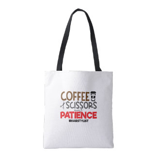Tote Bag Hairstylists Coffee, scissors and patience