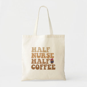 Tote Bag Half Coffee Half Nurse Funny Nurse Amateurs de caf