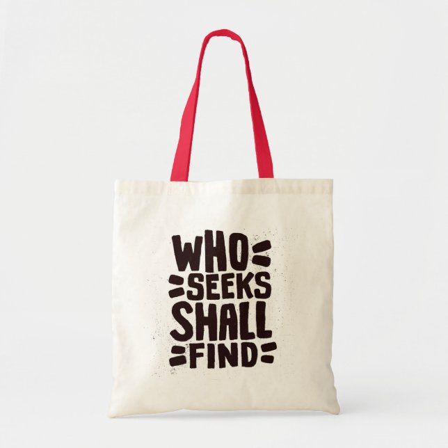Tote Bag Hand Drawn Words phrase Who Seeks Shall Find (Devant)