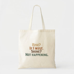 Tote Bag Hausse ? Si je dois. Éclat ? Ne se produisant pas