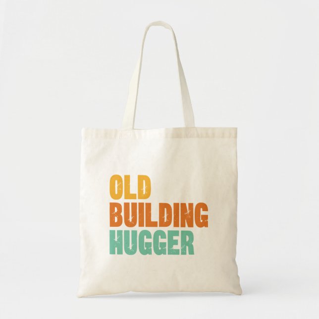Tote Bag Historic Preservation, Old Building Hugger (Devant)