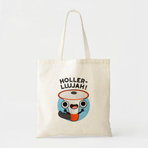 Tote Bag Holler-llujah Funny Loud Hailer Pun