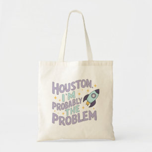 Tote Bag Houston, je suis probablement le problème