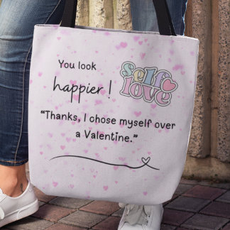 Tote Bag I chose myself over a Valentine Tote