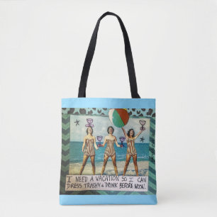 Tote bag-I need a vacation so I can dress trashy a Bag