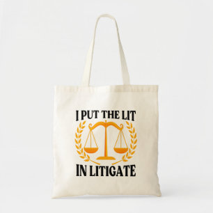 Tote Bag I Put The Lit In Litigate - Funny Lawyer saying