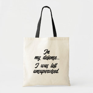 Tote Bag "I Was Left Unsupervised" Shopping Lover 