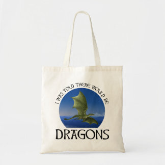 Tote Bag I Was Told There Would Be Dragons