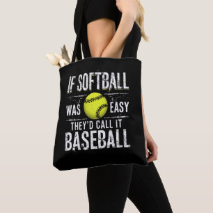 Tote Bag If Softball Ce que Easy They'd Call It Baseball