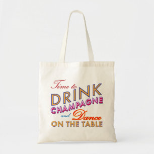 Tote Bag Il est temps de boire du Champagne et de danser su