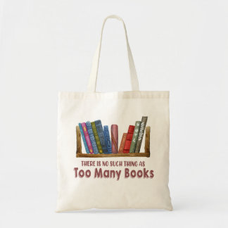 Tote Bag Il N'Y A Rien De Tel Que Trop De Livre