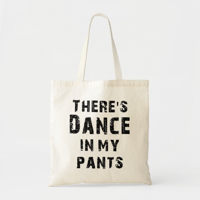 Tote Bag Il y a danse dans mon pantalon (Devant)