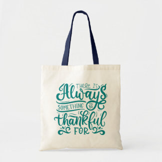 Tote Bag Il Y A Toujours Quelque Chose À Remercier Pour
