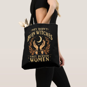Tote Bag Ils n'ont pas brûlé de sorcières, ils ont brûlé de