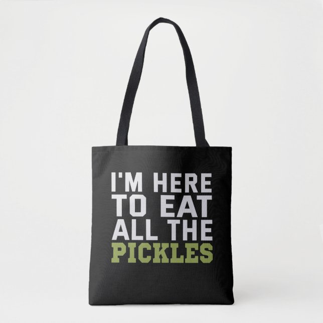 Tote Bag I'm here to eat all Pickles Funny Vegan (Devant)