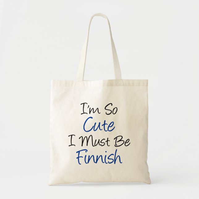Tote Bag I'm So Cute I Must Be Finnish (Devant)