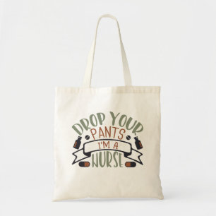 Tote Bag Infirmière drôle Laisser Votre Pantalon