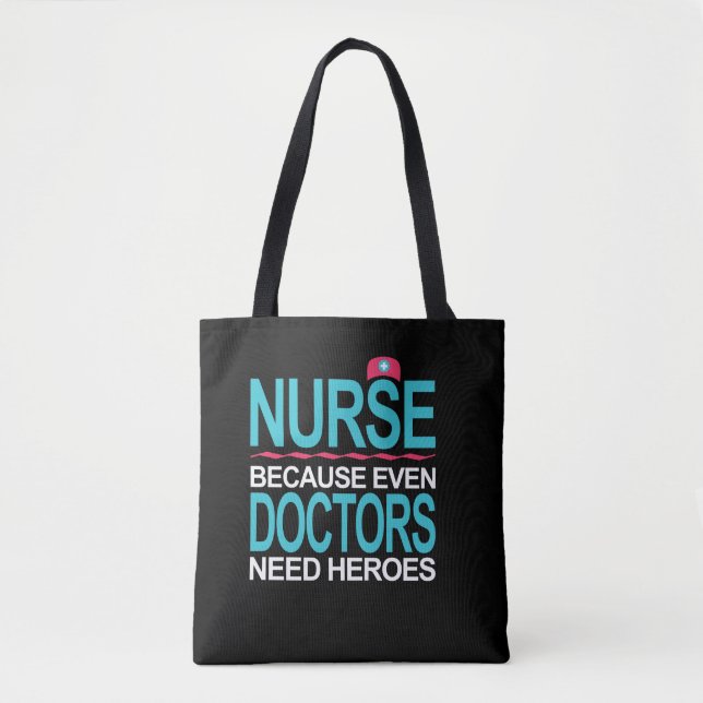 Tote Bag Infirmière parce que les médecins ont besoin de hé (Devant)
