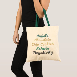 Tote Bag Inhale Chocolate Chip Cookies Exhale Négativité