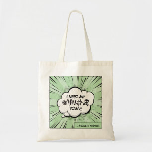 Tote Bag J'ai besoin de mon Yoga : Bande dessinée drôle Art