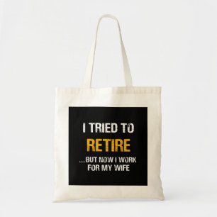 Tote Bag J'Ai Essayé De Me Retirer, Mais Maintenant Je Trav
