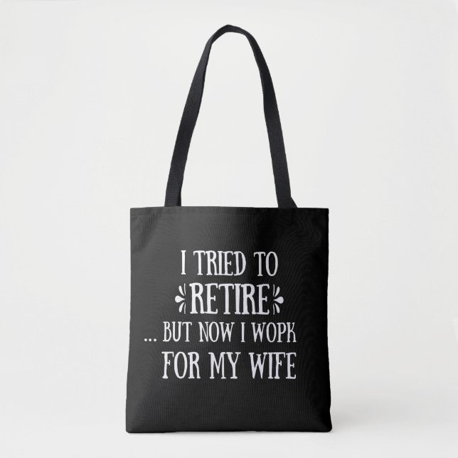 Tote Bag J'ai essayé de prendre ma retraite Drôle Cadeaux d (Devant)
