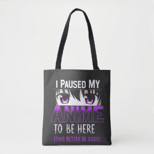 Tote Bag J'Ai Suspendu Mon Anime Pour Être Ici, il vaut mie
