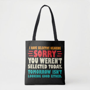 Tote Bag J'Ai Une Audience Sélective Désolé Vous Avez Été S