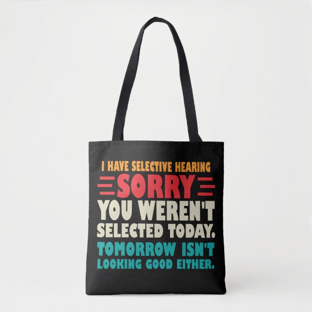 Tote Bag J'Ai Une Audience Sélective Désolé Vous Avez Été S (Devant)