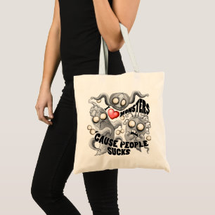 Tote Bag J'aime les monstres parce que les gens aiment les 