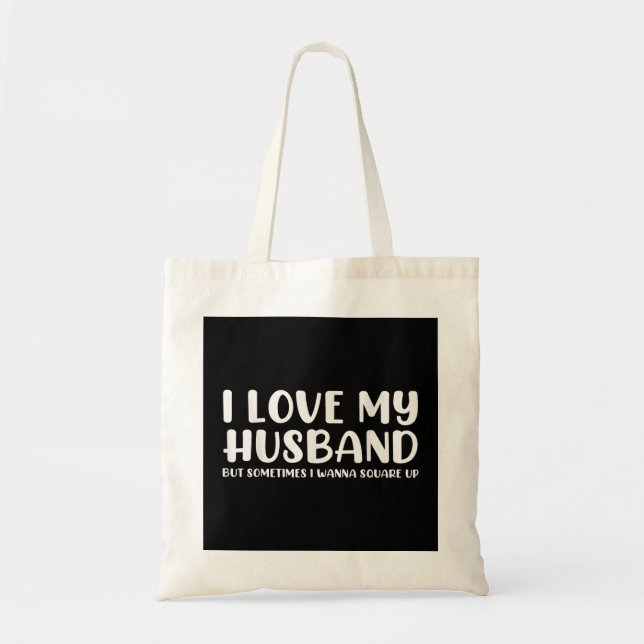 Tote Bag J'Aime Mon Mari Mais Parfois Je Veux Carré (Devant)