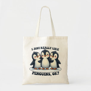 Tote Bag J'Aime Vraiment Les Pingouins D'Accord ?