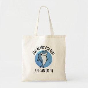 Tote Bag Jaw Prêt Pour Ce Jou Peut Le Faire Drôle Pun De Re