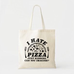 Tote Bag Je Déteste La Pizza, Juste En Cassant Pouvez-Vous 