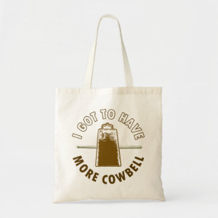 TOTE BAG JE DOIS AVOIR PLUS DE COWBELL