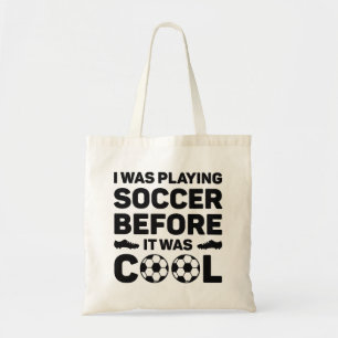 Tote Bag Je Jouais Au Football Avant D'Être Cool