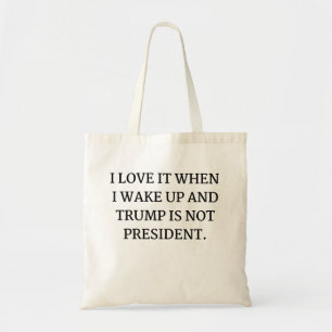 TOTE BAG JE L'AIME QUAND JE ME RÉVEILLE ET TRUMP N'EST PAS