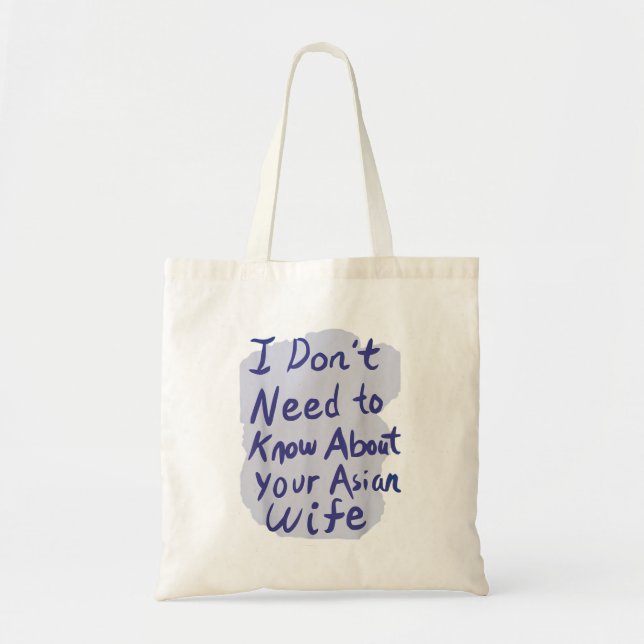Tote Bag Je N'Ai Pas Besoin De Connaître Votre Asiatique Wi (Devant)