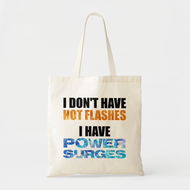 Tote Bag Je n'ai pas de bouffées d'eau chaude, j'ai des pul (Devant)