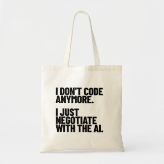 Tote Bag Je ne code plus, je négocie juste avec l'IA