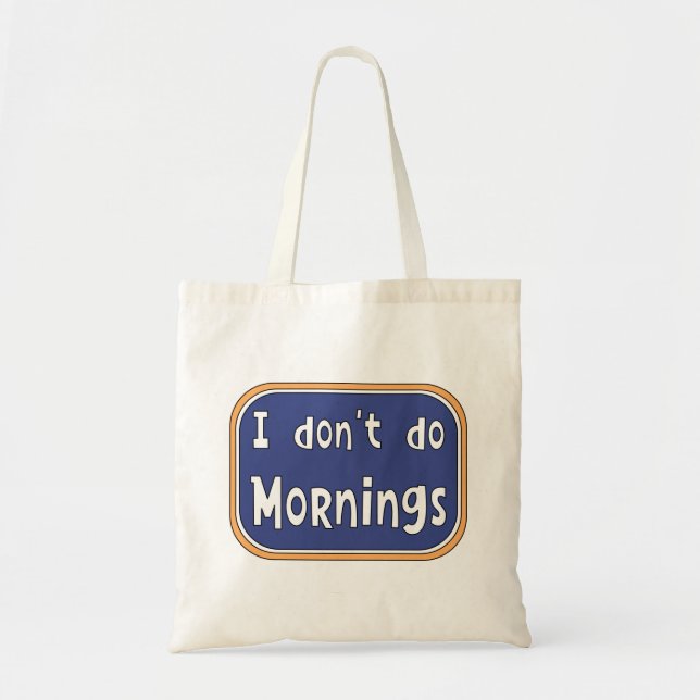 Tote Bag Je ne fais pas les matins (Devant)