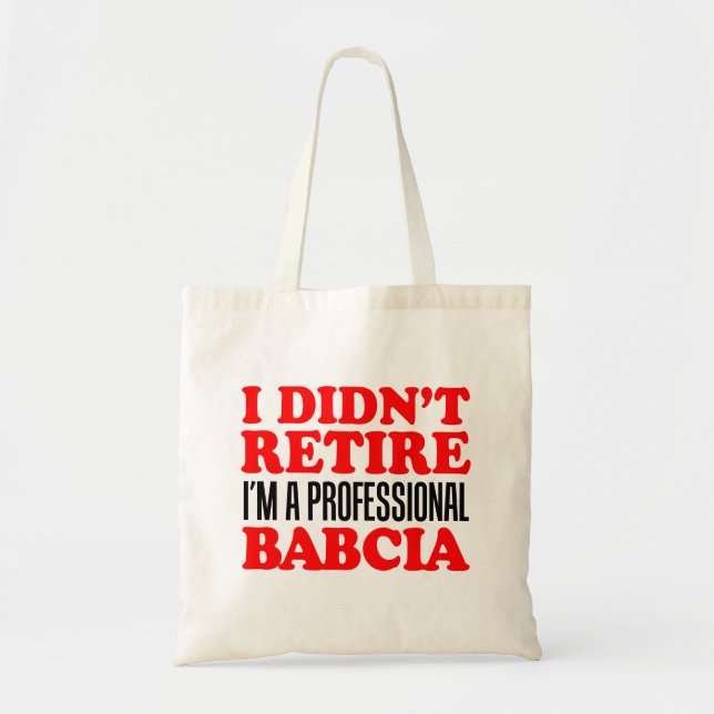 Tote Bag Je ne m'ai pas retiré suis Babcia professionnel (Devant)