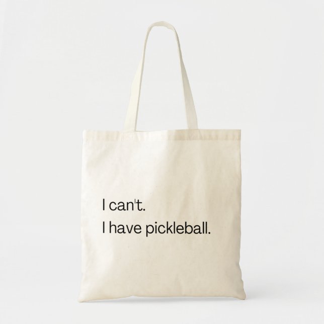 Tote Bag Je ne peux pas avoir de pickleball (Devant)